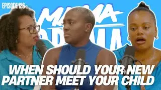 When should you introduce a new partner to your child 💭 | Mama Drama Podcast 