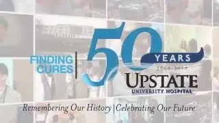 Upstate University Hospital-Remembering our History, Celebrating our Future