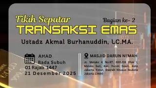 Ustadz Akmal Burhanuddin LC MA - Fiqih Seputar Transaksi Emas - bagian ke 2