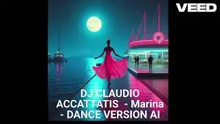 DJ CLAUDIO ACCATTATIS  - Marina  - DANCE VERSION AI  #dance #remix