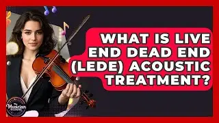 What Is Live End Dead End (LEDE) Acoustic Treatment? - The Musician Encyclopedia