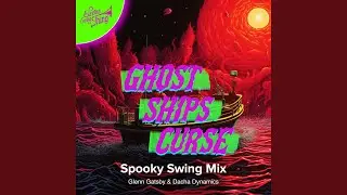 Ghost Ships Curse (Spooky Swing Mix)