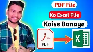 PDF To Excel 2023 | How To Convert PDF To Excel Online | PDF File Ko Excel File Kaise Banaye |