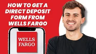 How to Get a Direct Deposit Form From Wells Fargo