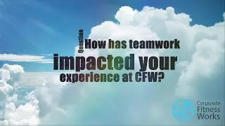CFW Team Leader Experience - Teamwork