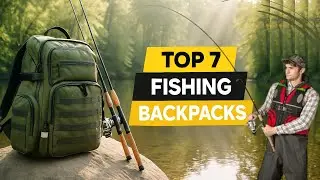 Top 7 Best Fishing Backpacks | Ultimate Buyer&rsquo;s Guide for Anglers