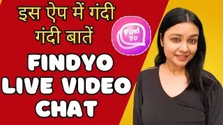 गंदी बातें है इस ऐप में 👉 FindYo Live Video Chat app | Findyo live app kya hai #apps #findyo