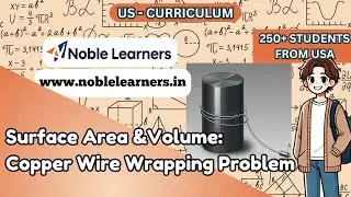 Copper Wire Wrapping Problem | Surface Area and Volume| Mathematics| Noble Learners| US-CURRICULUM