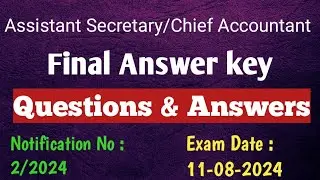 Final Answer key - Assistant Secretary/Chief Accountant. Exam Date : 11-08-2024