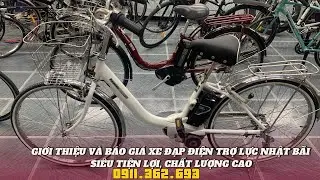 GIỚI THIỆU VÀ BÁO GIÁ XE ĐẠP ĐIỆN TRỢ LỰC NHẬT BÃI – SIÊU TIỆN LỢI, CHẤT LƯỢNG CAO LH: 0911.362.693