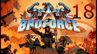getting through hell Broforce part 18