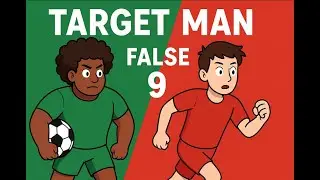 Target Man vs False 9 Explained EP. 3