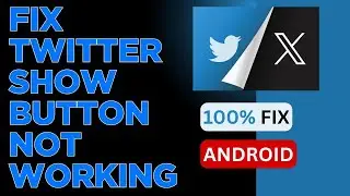 Fix Twitter Show Button Not Working Problem | X Show Button Not Working - Step By Step Guide