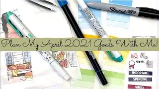Plan My April 2021 Goals With Me!