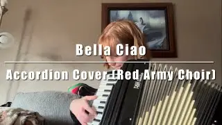 Bella Ciao (Red Army Choir)- Accordion Cover