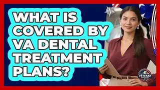 What Is Covered By VA Dental Treatment Plans? - Veteran Community Guide