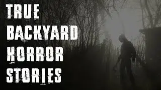 3 Scary TRUE Backyard Horror Stories