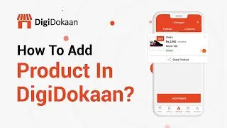 How to Add Products in DigiDokaan Store | Tutorials | DigiKhata
