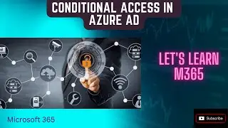 What does Conditional Access do? Azure AD | Microsoft 365
