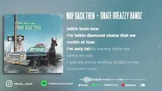 GNate ft Greazzy Bandz - Way Back Then lyrics