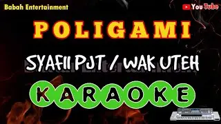 KARAOKE POLIGAMI  - SYAFII PJT WAK UTEH