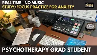 STUDY & FOCUS - Overcoming Anxiety  - Mental Health Counseling Grad Student (60 Minutes - No Music)