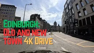 Edinburgh:  Old and New Town. 4k Drive