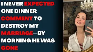 I Never Expected One Dinner Comment to Destroy My Marriage—By Morning He Was Gone