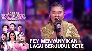 Fey - Bete | Kontes Primadona Pantura