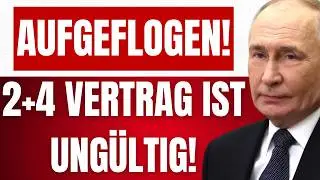 PROFESSOR entlarvt 2+4 VERTRAG als UNG&Uuml;LTIG! - Holt PUTIN sich nun OSTDEUTSCHLAND?