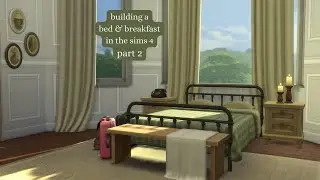 still building a bed & breakfast in the sims 4 -- part 2