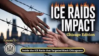 The Hidden ICE Raids Targeting Black Chicagoans