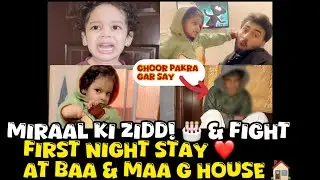 Miraal Ki Cake Wali Zidd & First Night Stay at Maa G & Baba House! 🎂❤️