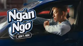 WEAN - Ngẩn Ngơ feat NAOMI (Official Music Video)