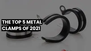 【Metal clamps】The Top 5 Metal Clamps of 2021