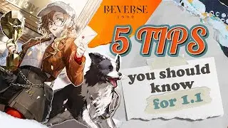 5 TIPS You Should Know for Patch 1.1 | Reverse: 1999