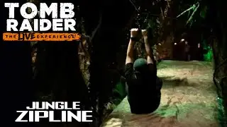 Jungle Zipline | Tomb Raider: The Live Experience