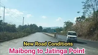 Maibong to Jatinga new road conditions 🙏new road dima hasao district Assam👈Mahur maibong road