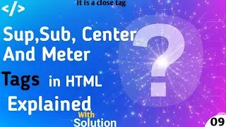 # 9 _Sup,Sub and Centre Meter Tags in HTML Web Development full Tutorials Video's .