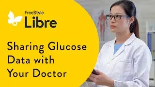 How to Share Glucose Data with Your Doctor | FreeStyle Libre 3 App(*)