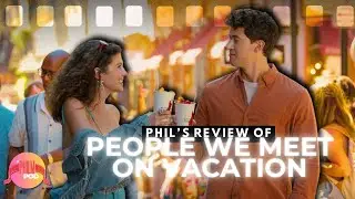 PEOPLE WE MEET ON VACATION reaction | Emily Bader, Tom Blyth | Netflix Romcom | PhilmPod