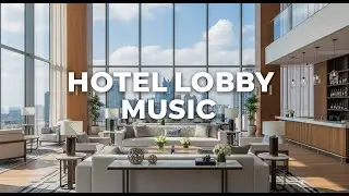 Hotel Lobby Jazz Music 🌙 | Smooth Piano, Lounge Jazz & Relaxing Atmosphere