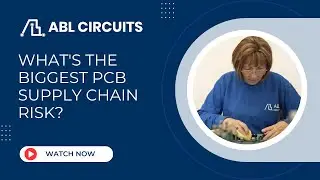 What's the biggest PCB supply chain risk? | ABL Circuits