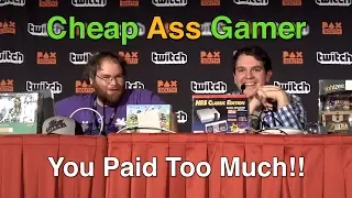 You Paid Too Much! - Cheap Ass Gamer Panel with Jared Thorbahn & Frank Howley (PAX South 2017)