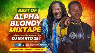 the best of alpha blondy hit songs,mixed and mastered by dj mato 254