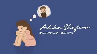 Alika Shafira - Belum Waktunya Jatuh Cinta (Official Lyric Video)