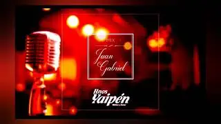 105-#MIXCUMBIA  #JUANGRABRIEL -Hnos YAIP&Eacute;N- DJ LOPEZ PIURA EDICION