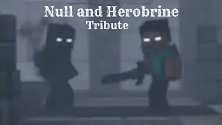 Null and Herobrine Tribute - Legends Never Die