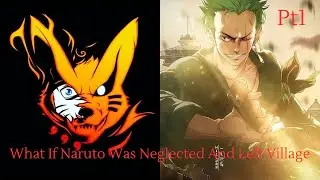 What If Naruto Was Neglected And The Left Village | Part 1 |