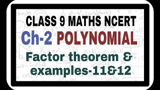 Class 9,ch-2/Factor theorem & examples-11&12 (Polynomial)